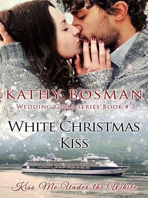 Title details for White Christmas Kiss by Kathy Bosman - Available